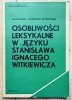 Osobliwości leksykalne w języku Stanisława Ignacego Witkiewicza